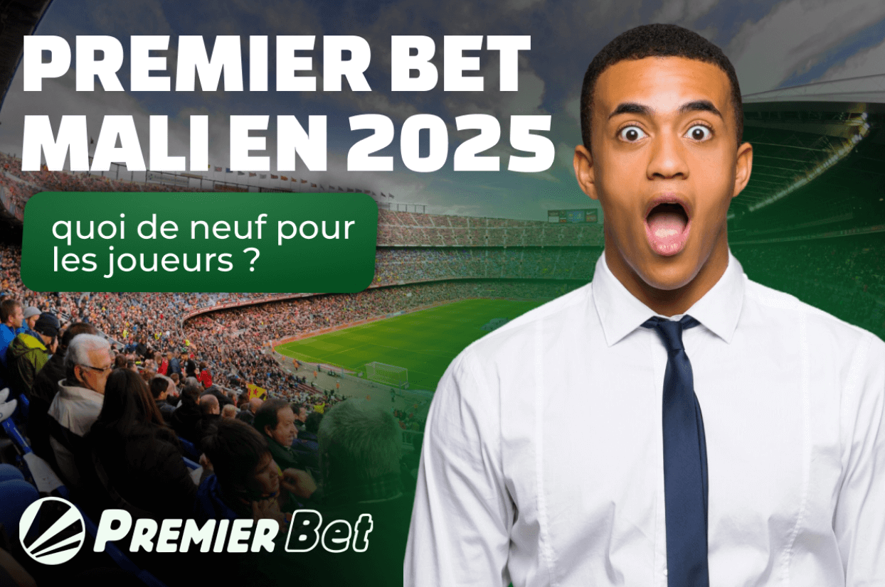 Premier Bet Mali en 2025 : quoi de neuf pour les joueurs ?